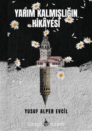 Yarım Kalmışlığın Hikayesi