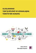 Uluslararası Yeni İş Bölümü ve Uzmanlaşma Türkiye'nin Konumu