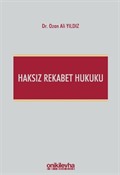 Haksız Rekabet Hukuku (Türk Ticaret Kanunu m. 54-63 Şerhi)