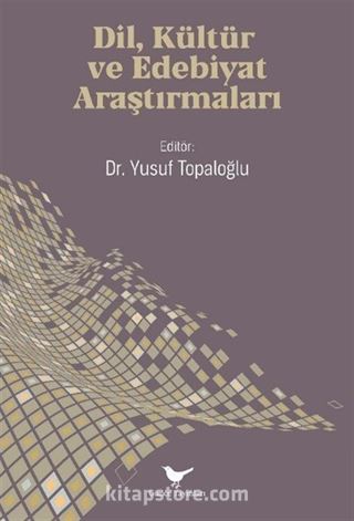 Dil, Kültür ve Edebiyat Araştırmaları