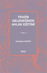 Tehzib Geleneğinde Ahlak Eğitimi