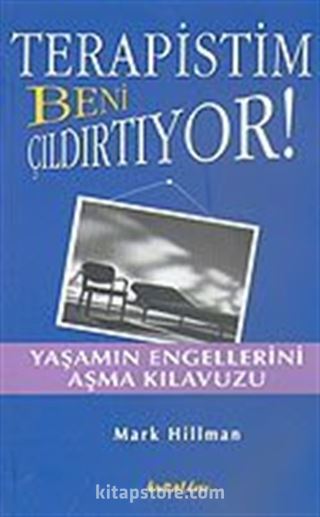 Terapistim Beni Çıldırtıyor!