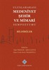 Uluslararası Medeniyet Şehir ve Mimari Sempozyumu Bildiriler