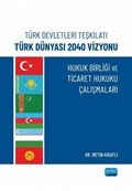Türk Devletleri Teşkilatı Türk Dünyası 2040 Vizyonu