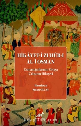 Hikayet-i Zuhûr-ı Âl-i Osman (Osmanoğullarının Ortaya Çıkışının Hikayesi)
