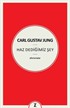 Carl Gustav Jung : Haz Dediğimiz Şey