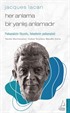 Jacques Lacan - Her Anlama Bir Yanlış Anlamadır