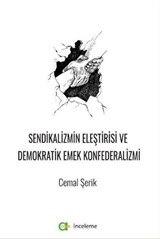 Sendikalizmin Eleştirisi Ve Demokratik Emek Konfederalizmi