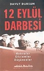 12 Eylül Darbesi: Hatıralar Gözlemler Düşünceler (Türk Siyasi Hayatı 3)