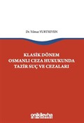 Klasik Dönem Osmanlı Ceza Hukukunda Tazir Suç ve Cezaları