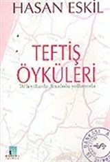 Teftiş Öyküleri: 70'li Yıllarda Anadolu Yollarında