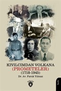 Kıvılcımdan Volkana (Prometeler) (1718-1945)