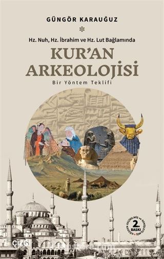 Kur'an Arkeolojisi Hz. Nuh, Hz. İbrahim ve Hz. Lut Bağlamında