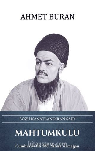 Mahtumkulu Sözü Kanatlandıran Şair