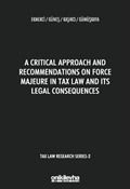 A Critical Approach and Recommendations on Force Majeure in Tax Law and Its Legal Consequences - Tax Law Research Series 2