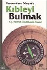 Postmodern Dünyada Kıbleyi Bulmak