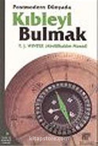 Postmodern Dünyada Kıbleyi Bulmak