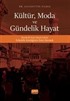 Kültür, Moda ve Gündelik Hayat