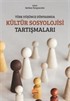Türk Düşünce Dünyasında Kültür Sosyolojisi Tartışmaları