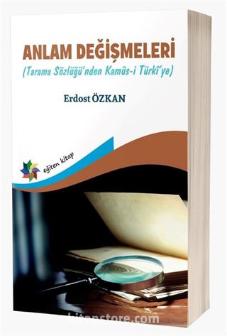 Anlam Değişmeleri (Tarama Sözlüğü'nden Kamûs-I Türkî'ye)