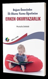 Doğum Öncesinden İlk Okuma Yazma Öğretimine Erken Okuryazarlık