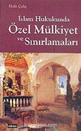 İslam Hukukunda Özel Mülkiyet ve Sınırlamaları