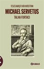 Teslis Karşıtı Bir Hıristiyan Michael Servetus