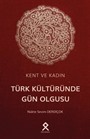 Kent ve Kadın: Türk Kültüründe Gün Olgusu
