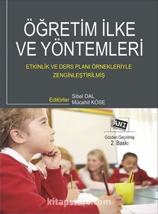 Öğretim İlke ve Yöntemleri: Etkinlik ve Ders Planı Örnekleriyle Zenginleştirilmiş