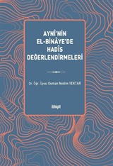 Aynî'nin el-Binaye'de Hadîs Değerlendirmeleri