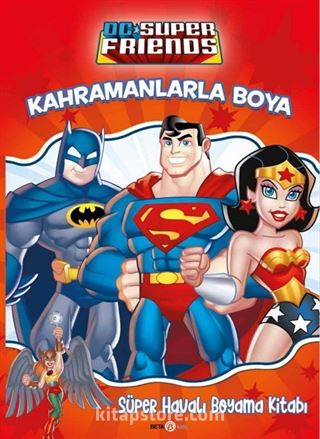 DC Friends Kahramanlarla Boya Süper Havalı Boyama Kitabı