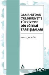 Osmanlı'dan Cumhuriyet'e Türkiye'de Din Eğitimi Tartışmaları