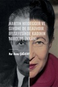 Martin Heidegger ve Simone De Beauvoir Felsefesinde Kadının Varoluş