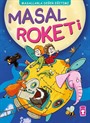 Masal Roketi - Masallarla Değer Eğitimi (Fleksi Kapak)