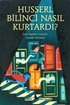 Husserl Bilinci Nasıl Kurtardı?