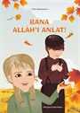 Bana Allah'ı Anlat