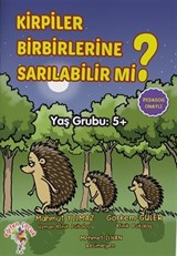 Kirpiler Birbirlerine Sarılabilir Mi?