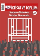 İktisat ve Toplum Dergisi 150. Sayı Seçime Giderken Türkiye Ekonomisi