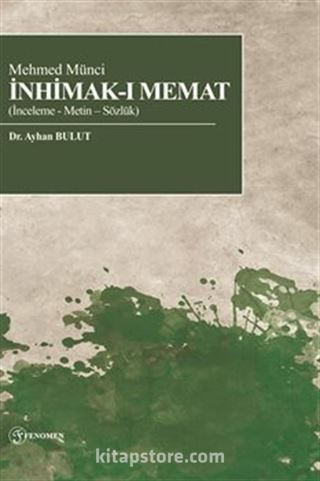 Mehmed Münci İnhimak-ı Memat (İnceleme-Metin-Sözlük)