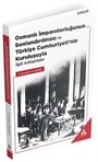 Osmanlı İmparatorluğunun Sonlandırılması ve Türkiye Cumhuriyeti'nin Kuruluşuyla İlgili Antlaşmalar