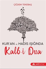 Kur'an ve Hadis Işığında Kalb-i Dua