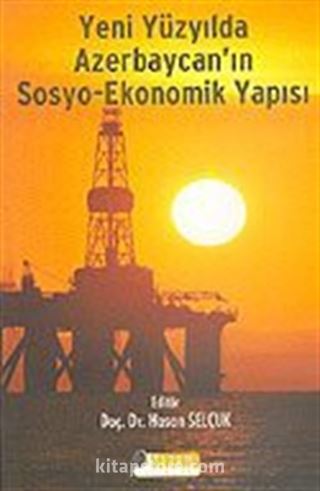 Yeni Yüzyılda Azerbaycan'ın Sosyo-Ekonomik Yapısı