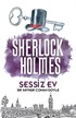 Sessiz Ev / Sherlock Holmes