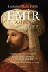 Emir Türk İmparatoru Mehmet'in Hayatı Ve Fetihleri
