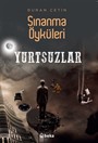 Yurtsuzlar / Sınanma Öyküleri