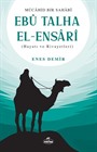 Ebu Talha el-Ensarî (Hayatı ve Rivayetleri)