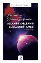 Kur'an ve Bilim Işığında Allah'ın Varlığının Temellendirilmesi