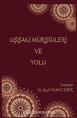 Uşşaki Mürşidleri ve Yolu