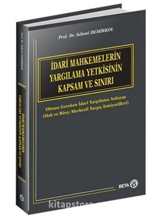 İdari Mahkemelerin Yargılama Yetkisinin Kapsam ve Sınırı