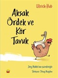 Aksak Ördek ve Kör Tavuk